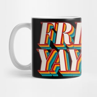 Fri Yay Mug